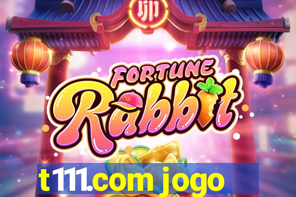 t111.com jogo